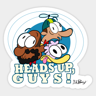 Heads Up, Guys! Sticker